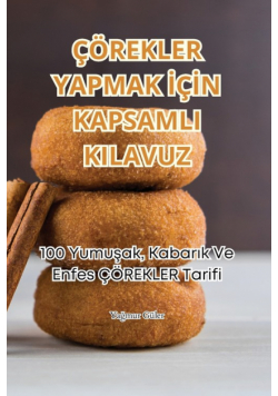 Çörekler Yapmak İçin Kapsamli Kilavuz