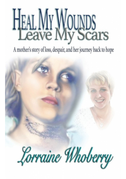 Heal My Wounds, Leave My Scars