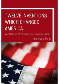Twelve Inventions Which Changed America