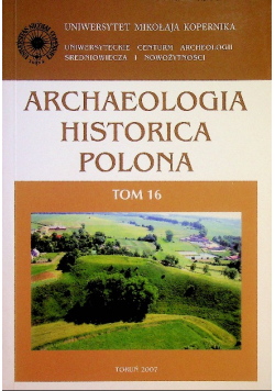Archaeologia Historica Polona Tom 16