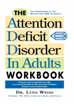 The Attention Deficit Disorder in Adults Workbook