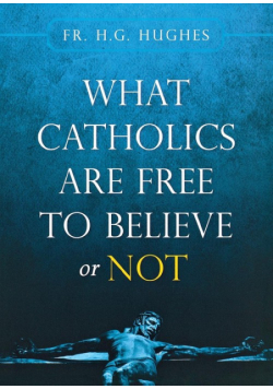 What Catholics Are Free to Believe ...
