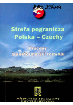 Strefa pogranicza Polska - Czechy Procesy transformacji i rozwoju