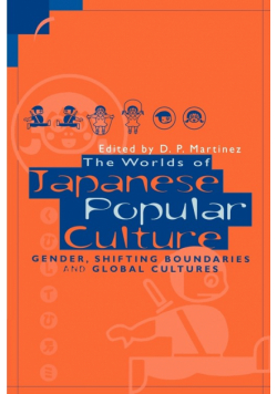 The Worlds of Japanese Popular Culture
