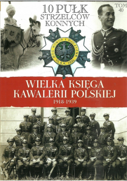 Wielka Księga Kawalerii Polskiej 1918 1939 Tom 40