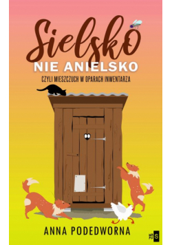 Sielsko, nie anielsko, czyli mieszczuch w oparach inwentarza