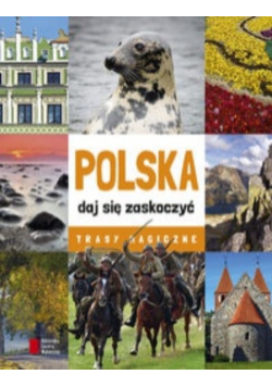 Polska daj się zaskoczyć Trasy magiczne