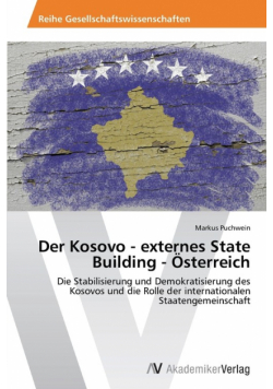 Der Kosovo - externes State Building - Österreich
