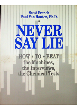 Never say lie