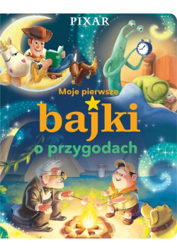 Moje pierwsze bajki o przygodach