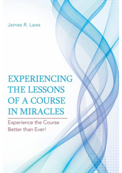 Experiencing the Lessons of a Course in Miracles