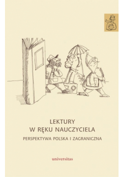 Lektury w ręku nauczyciela Perspektywa polska i zagraniczna