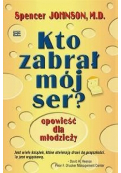 Kto zabrał mój ser Opowieść dla młodzieży