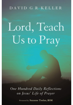 Lord, Teach Us to Pray