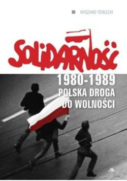 Solidarność 1980 1989 Polska droga do wolności
