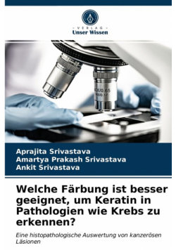 Welche Färbung ist besser geeignet, um Keratin in Pathologien wie Krebs zu erkennen?