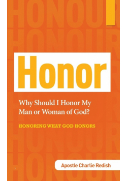 Why Should I Honor My Man or Woman of God? Honoring What God Honors