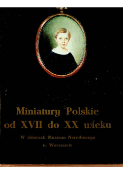 Miniatury Polskie od XVII do XX wieku