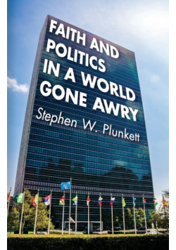 Faith and Politics in a World Gone Awry