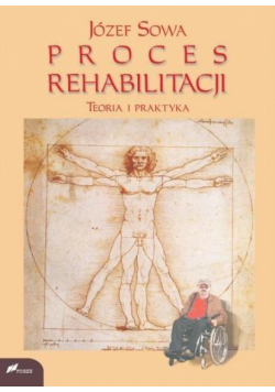 Proces rehabilitacji. Teoria i praktyka