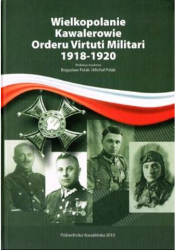 Wielkopolanie kawalerowie Orderu Virtuti Militari autograf autora