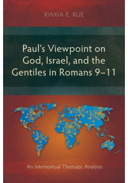 Paul's Viewpoint on God, Israel, and the Gentiles in Romans 9-11
