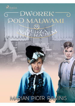 Dworek pod Malwami 35 - Burza nad rajem