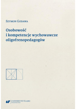 Osobowość i kompetencje wychowawcze oligofrenopedagogów