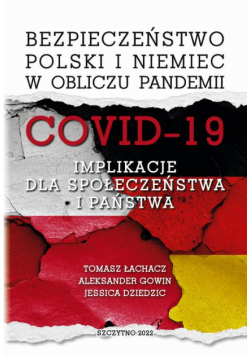 Bezpieczeństwo Polski i Niemiec w obliczu pandemii COVID-19. Implikacje dla społeczeństwa i państwa
