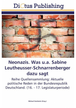 Neonazis. Was u.a. Sabine Leutheusser-Schnarrenberger dazu sagt
