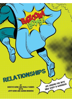 Bazooka Boys, Relationships, Bible Study and Workbook