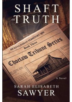 Shaft of Truth (Choctaw Tribune Series, Book 3)