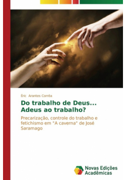 Do trabalho de Deus... Adeus ao trabalho?