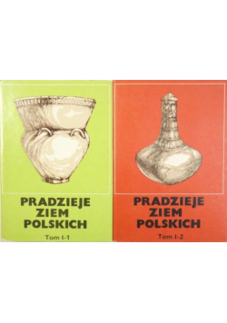 Pradzieje ziem polskich tom I część I i II