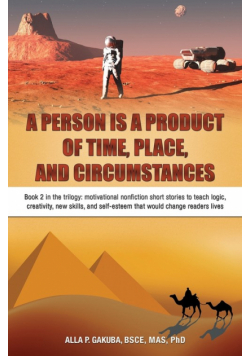 A Person Is A Product Of Time, Place, And Circumstances