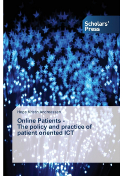 Online Patients - The policy and practice of patient oriented ICT