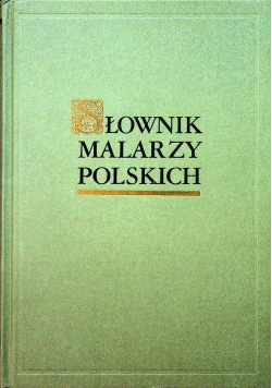 Słownik malarzy polskich Tom I