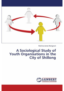 A Sociological Study of Youth Organisations in the City of Shillong