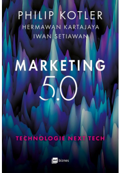 Marketing 5.0. Technologie Next Tech