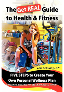 The Get Real Guide to Health and Fitness