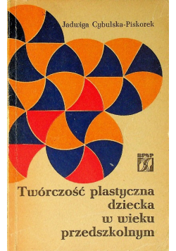 Twórczość plastyczna dziecka w wieku przedszkolnym