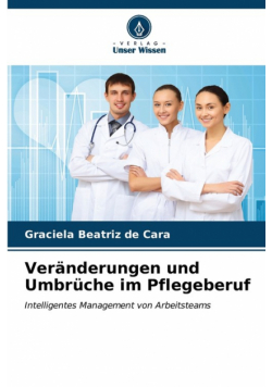 Veränderungen und Umbrüche im Pflegeberuf