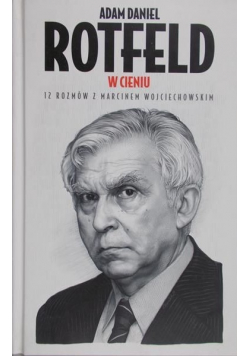 Daniel Adam Rotfeld - W cieniu