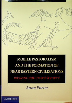 Mobile pastoralism and the formation of Near Eastern civilizations