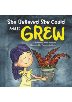She Believed She Could and It Grew