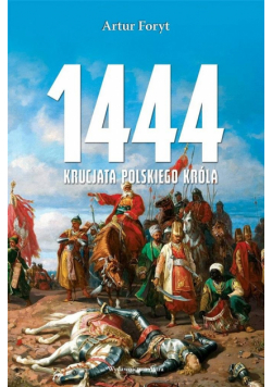 1444. Krucjata polskiego króla