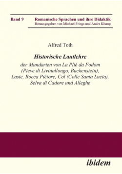 Historische Lautlehre der Mundarten von La Plié da Fodom (Pieve di Livinallongo, Buchenstein) und Col (Colle Santa Lucia), Provincia di Belluno unter Berücksichtigung der Mundarten von Laste, Rocca Piétore, Selva di Cadore und Alleghe.