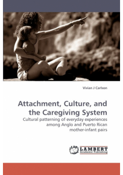 Attachment, Culture, and the Caregiving System