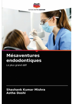 Mésaventures endodontiques