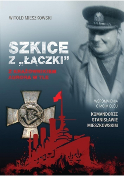 Szkice z Łączki Z krążownikiem Aurora w tle